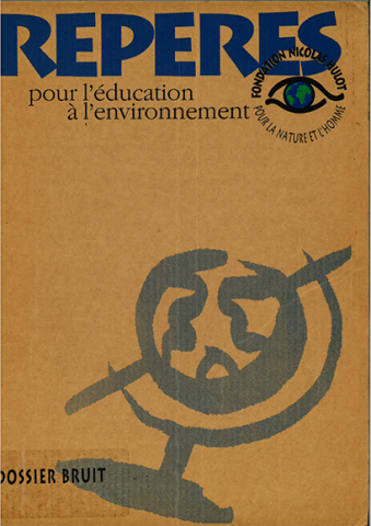 Repères pour l'éducation à l'environnement : dossier bruit