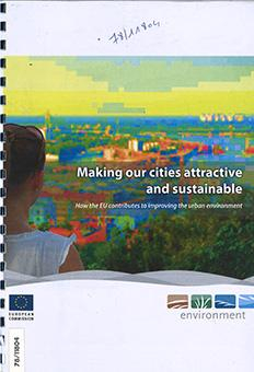 Making our cities attractive and sustainable. How the EU contributes to improving the urban environment