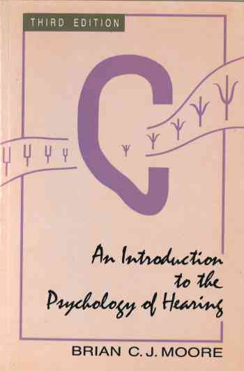 An Introduction to the Psychology of Hearing: Third Edition