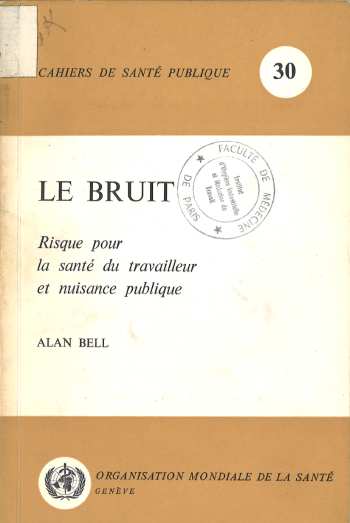 Le bruit, risque pour la santé du travailleur et nuisance publique